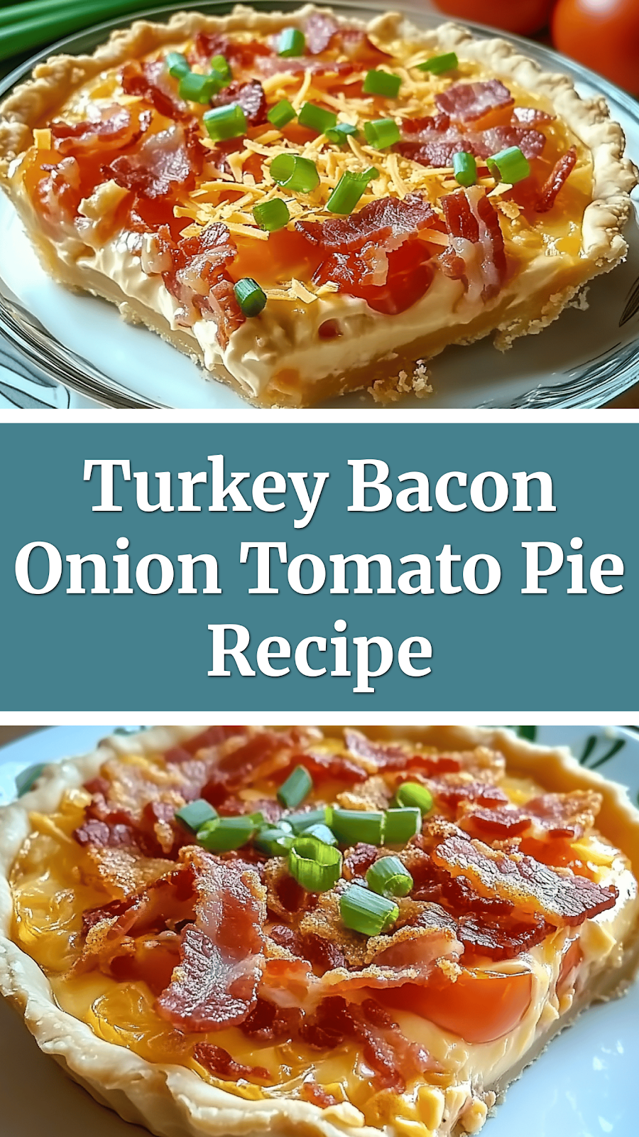 Turkey Bacon Onion Tomato Pie Recipe