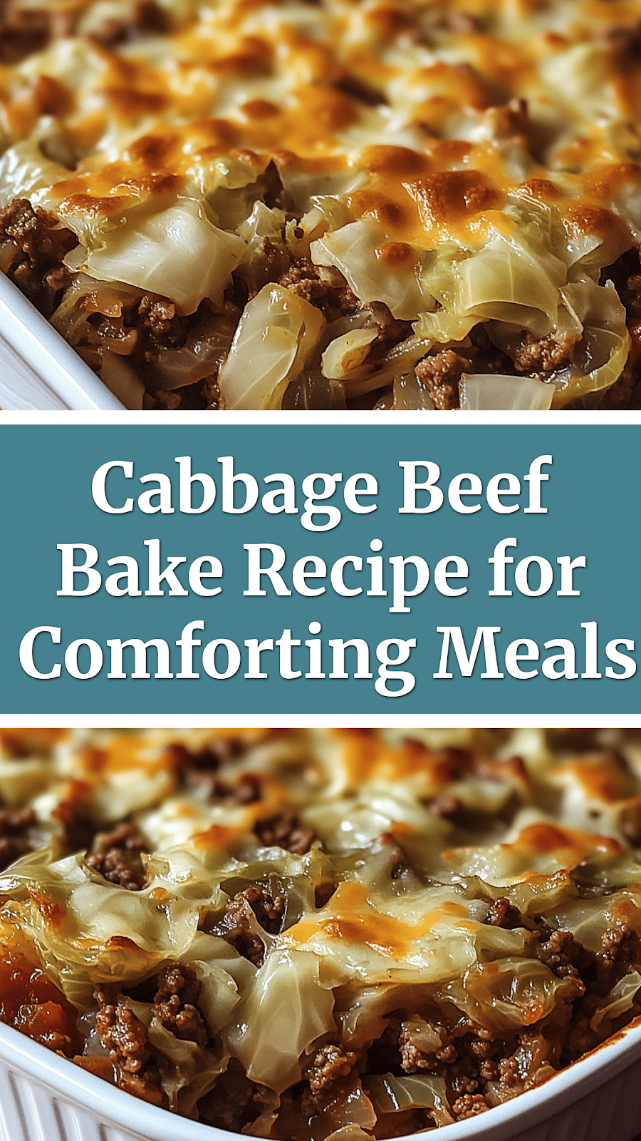 Cabbage Beef Bake Recipe for Comforting Meals