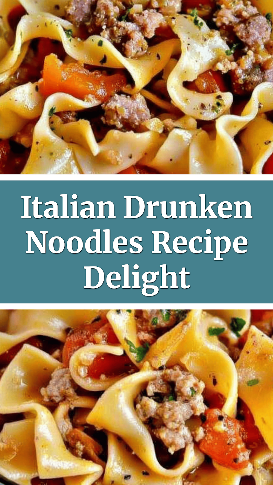 Italian Drunken Noodles Recipe Delight